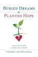 Buried Dreams Planted Hope: Finding Hope in Life's Darkest Moments