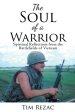 The Soul of a Warrior: Spiritual Reflections from the Battlefields of Vietnam