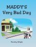 Maddy's Very Bad Day