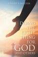 Doing the Right Thing for God and Others