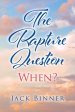 The Rapture Question: When?