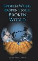 Broken Word, Broken People, Broken World