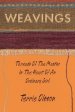 Weavings: Threads of the Master in the Heart of an Ordinary Girl