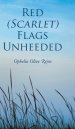 Red (Scarlet) Flags Unheeded