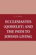 The Book of Ecclesiastes (Qohelet) and the Path to Joyous Living