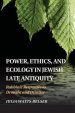 Power, Ethics, and Ecology in Jewish Late Antiquity