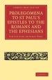 Prolegomena to St. Paul's Epistles to the Romans and the Ephesians