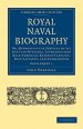 Royal Naval Biography Supplement: Or, Memoirs of the Services of All the Flag-Officers, Superannuated Rear-Admirals, Retired-Captains, Post-Captains,