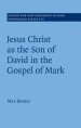 Jesus Christ as the Son of David in the Gospel of Mark