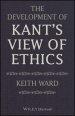 The Development of Kant's View of Ethics