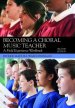 Becoming A Choral Music Teacher