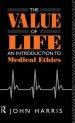 The Value of Life: An Introduction to Medical Ethics