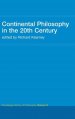 Continental Philosophy in the 20th Century: Routledge History of Philosophy Volume 8