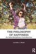 The Philosophy of Happiness: An Interdisciplinary Introduction