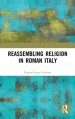 Reassembling Religion in Roman Italy