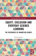 Equity, Exclusion and Everyday Science Learning: The Experiences of Minoritised Groups