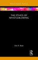 The Ethics of Whistleblowing