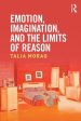 Emotion, Imagination, and the Limits of Reason