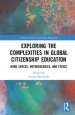 Exploring the Complexities in Global Citizenship Education: Hard Spaces, Methodologies, and Ethics