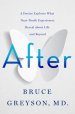 After: A Doctor Explores What Near-Death Experiences Reveal about Life and Beyond