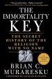 The Immortality Key: The Secret History of the Religion with No Name