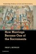 How Marriage Became One of the Sacraments