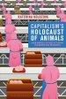 Capitalism's Holocaust of Animals: A Non-Marxist Critique of Capital, Philosophy and Patriarchy