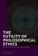 The Futility of Philosophical Ethics: Metaethics and the Grounds of Moral Feeling