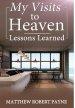 My Visits to Heaven- Lessons Learned