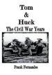 Tom & Huck: The Civil War Years