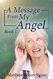 A Message From My Angel: Book 1