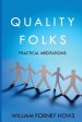 Quality Folks: Practical Meditations