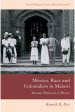 Mission, Race and Colonialism in Malawi: Alexander Hetherwick of Blantyre