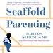 Scaffold Parenting