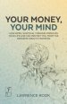 Your Money, Your Mind: How open, sceptical thinking improves your life and can protect you from the pandemic wealth transfer