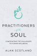 Practitioners of the Soul: Confronting the Challenges to Human Wellbeing