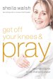 Get Off Your Knees And Pray Paperback Book