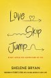 Love, Skip, Jump