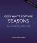 Cozy White Cottage Seasons