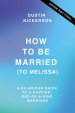 How to Be Married (to Melissa)