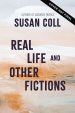 Real Life and Other Fictions