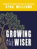 Growing All the Wiser