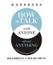 How to Talk with Anyone about Anything Workbook