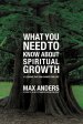 What You Need To Know About Spiritual Growth