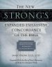 The New Strong's Expanded Exhaustive Concordance of the Bible