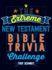 The Extreme New Testament Bible Trivia Challenge