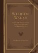 Wisdom Walks (Gift Edition): 52 Life Principles for a Significant and Meaningful Journey