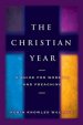 Christian Year : A Guide For Worship And Preaching