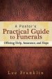 A Pastor's Practical Guide To Funerals