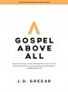 Gospel Above All - Bible Study Book with Video Access